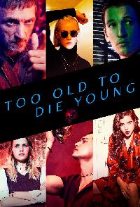 Too Old To Die Young